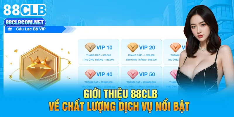 Giới thiệu 88CLB về chất lượng dịch vụ nổi bật 