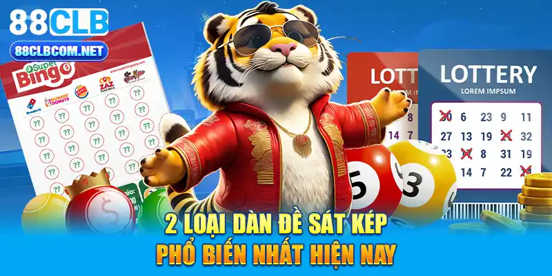 2 loại dàn đề sát kép phổ biến nhất hiện nay