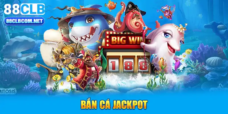 bắn cá Jackpot