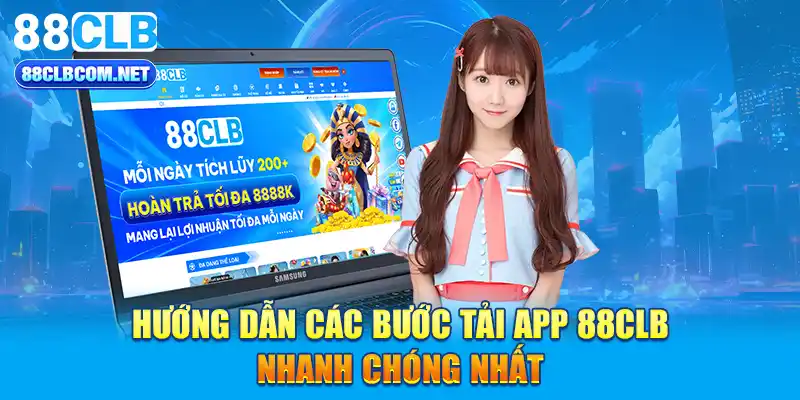 Hướng dẫn các bước tải app 88CLB nhanh chóng nhất