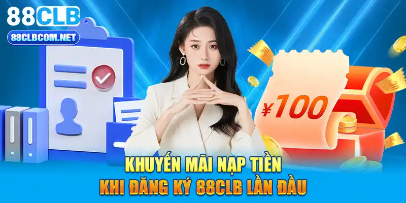 Khuyến mãi nạp tiền khi đăng ký 88CLB lần đầu