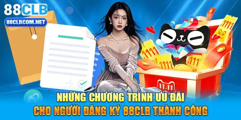 Những chương trình ưu đãi cho người đăng ký 88CLB thành công