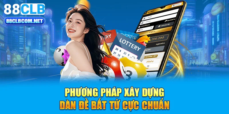 Phương pháp xây dựng dàn đề bất tử cực chuẩn