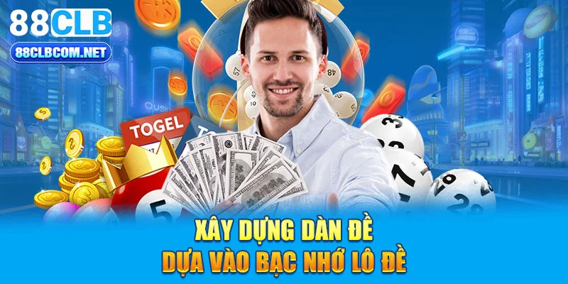 Xây dựng dàn đề dựa vào bạc nhớ lô đề